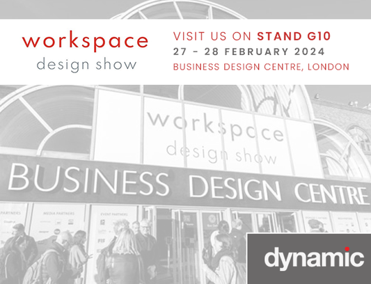 Visit Dynamic at the Workspace Design Show (27 - 28 February 2024).